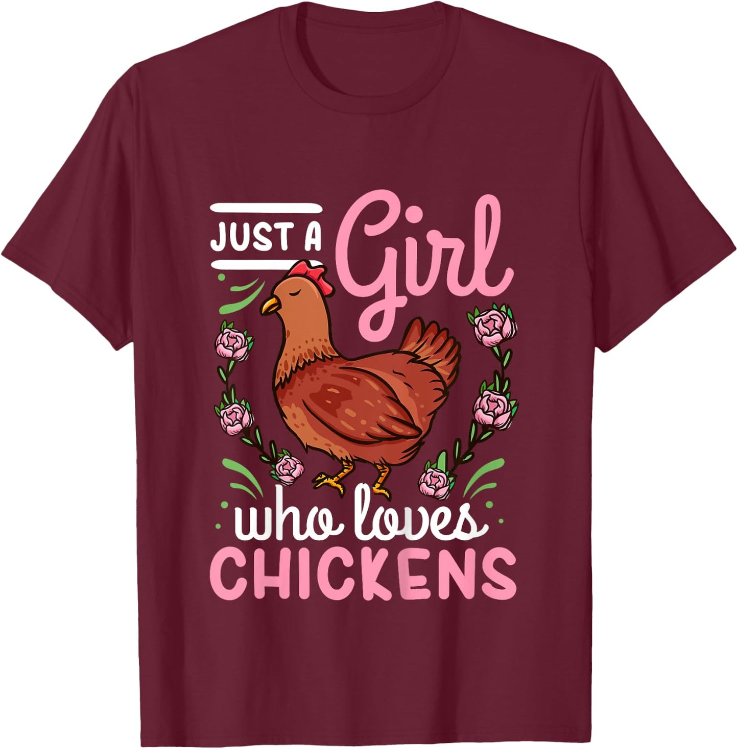 Chicken Lover Just a Girl Who Loves Chickens T-Shirt - T-Shirt | Maroon