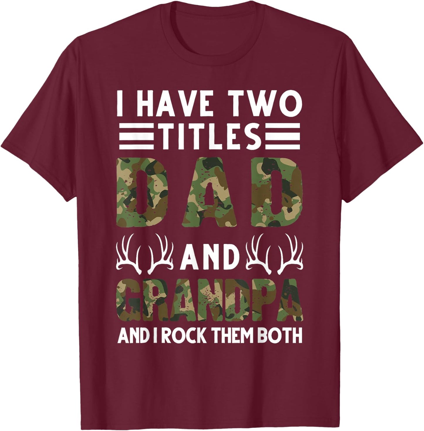 I Have Two Titles Dad and Grandpa Hunting Deer T-Shirt - T-Shirt | Maroon