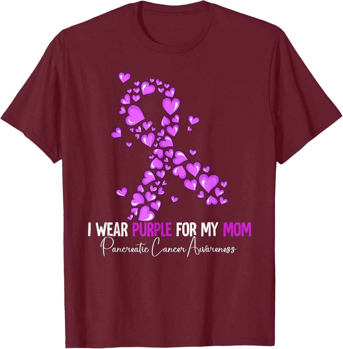 I Wear Purple For My Mom Pancreatic Cancer Awareness T-Shirt - T-Shirt | Maroon