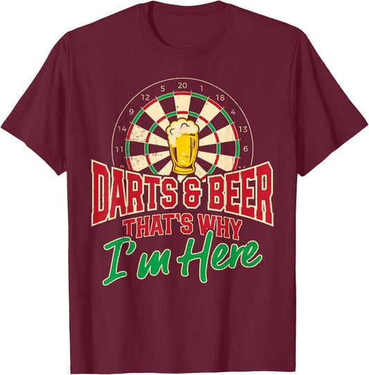 Darts And Beer That's Why I'm Here Dart Player Drinking Pub T-Shirt - T-Shirt | Maroon