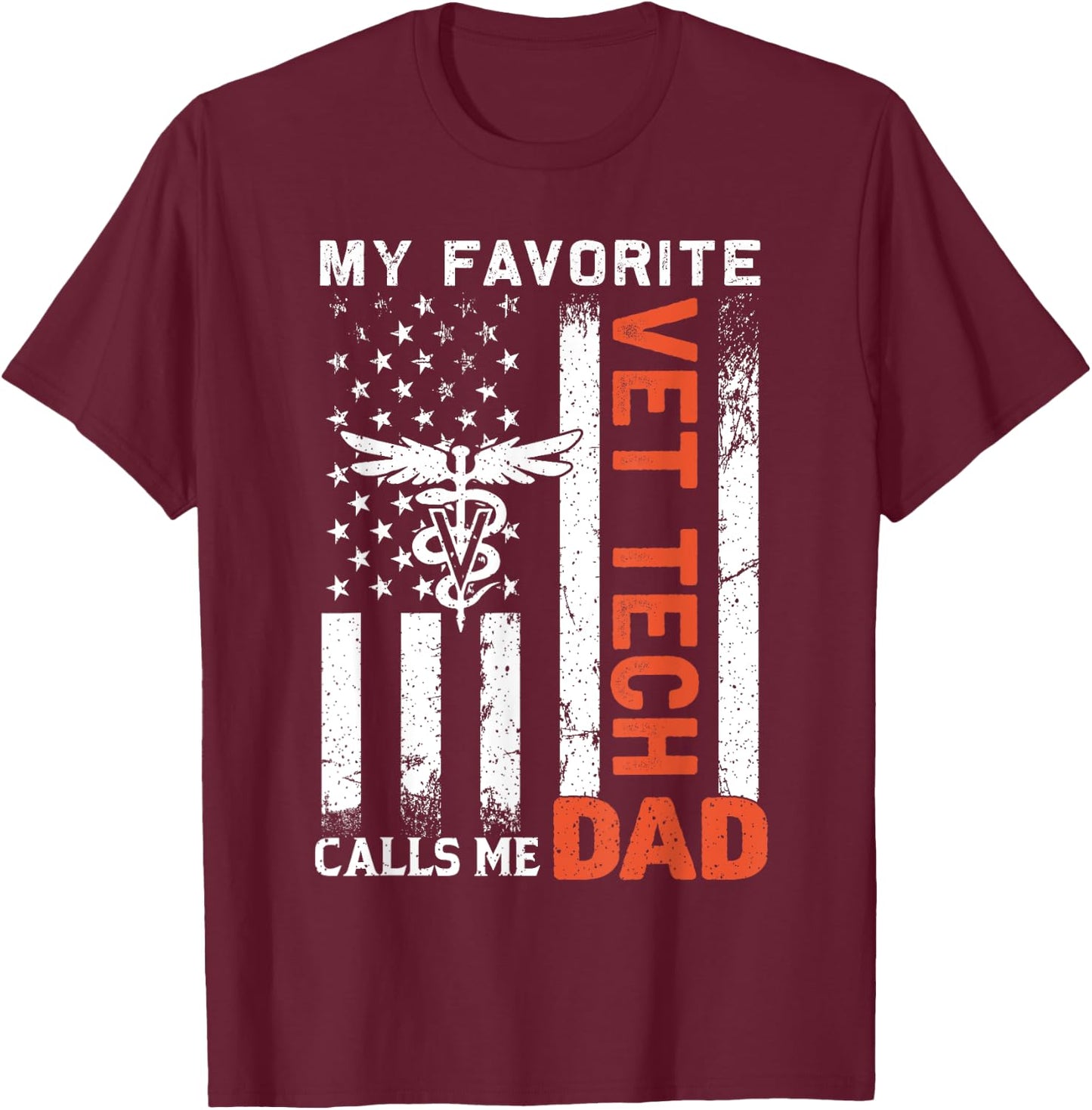 My Favorite Vet Tech Calls Me Dad USA Flag Father's Day T-Shirt - T-Shirt | Maroon