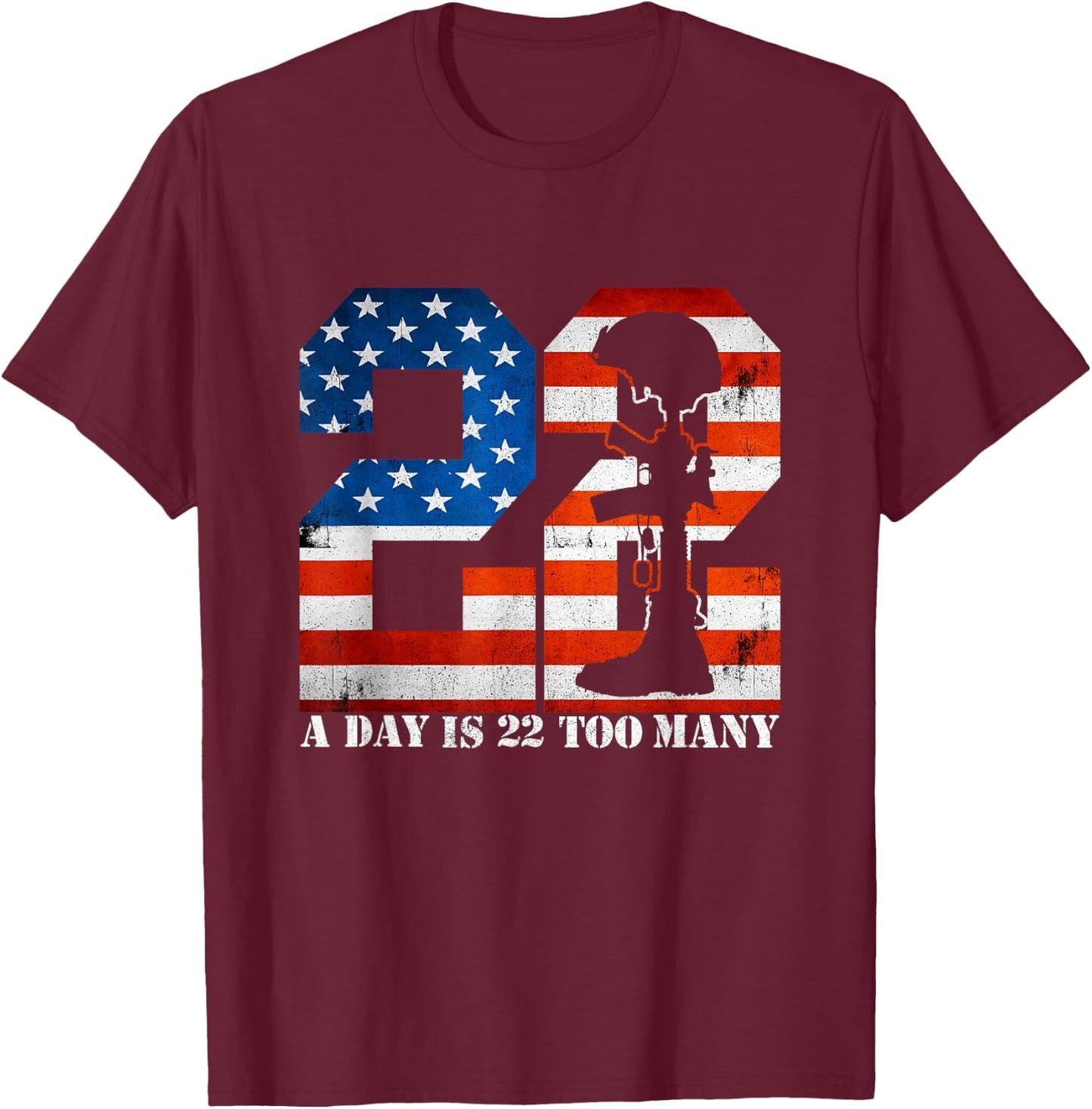 22 A Day is 22 Too Many Veteran Lives Matter Help Veterans T-Shirt - T-Shirt | Maroon