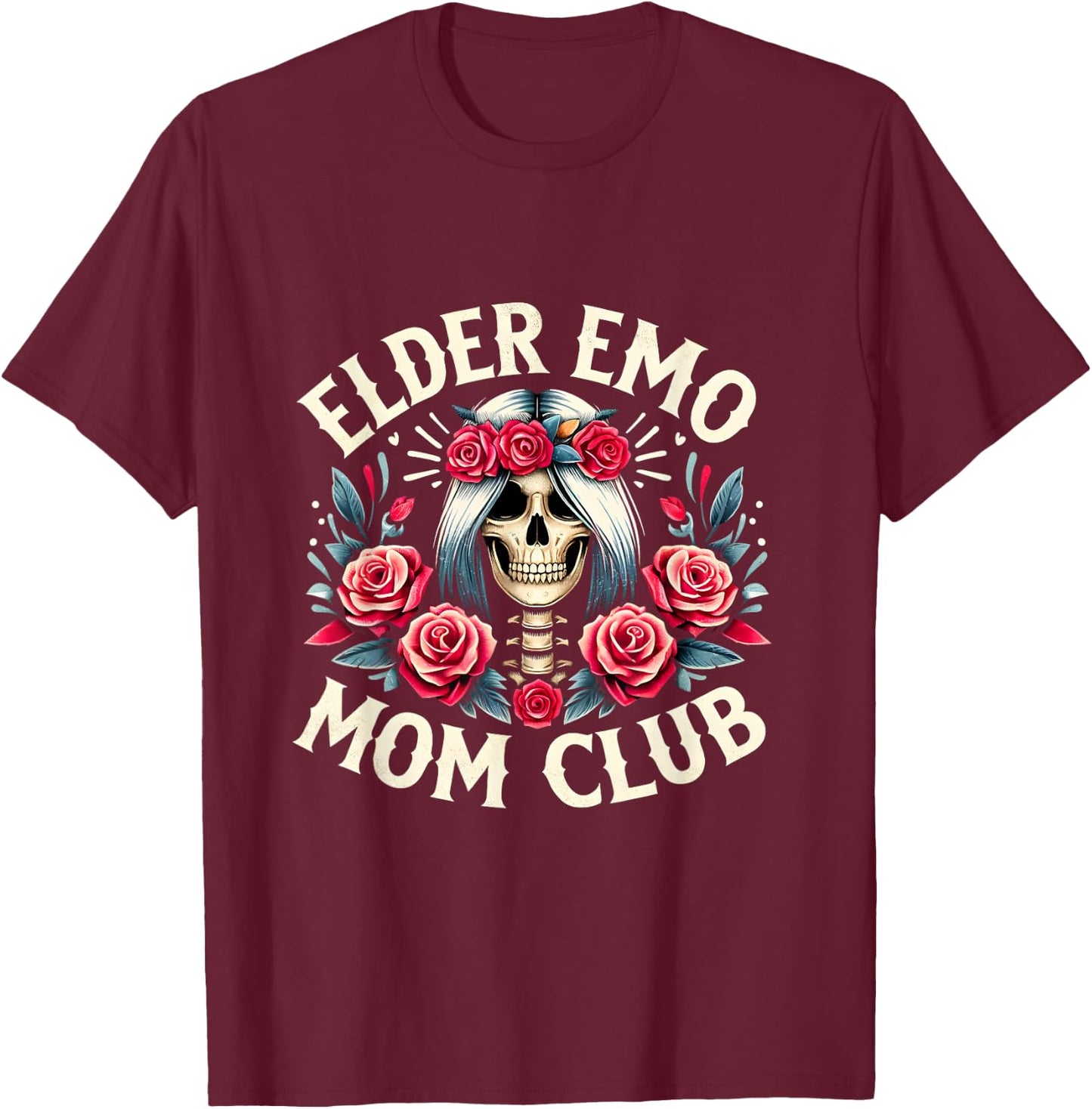 Funny Mother's Day Gifts Elder Emo Mom Club Skeleton Mom T-Shirt - T-Shirt | Maroon