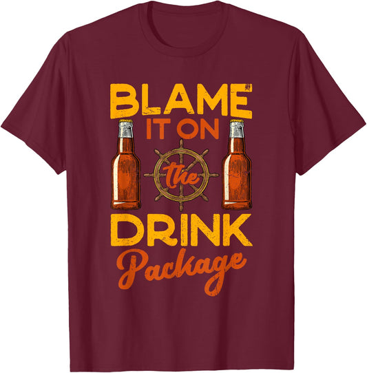 Blame It On The Drink Package Funny Cruise T-Shirt - T-Shirt | Maroon