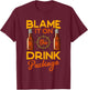 Blame It On The Drink Package Funny Cruise T-Shirt - T-Shirt | Maroon