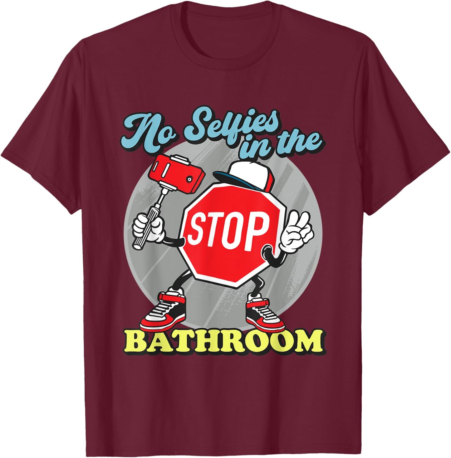 Funny Stop Sign No Selfies In The Bathroom Shower T-Shirt - T-Shirt | Maroon