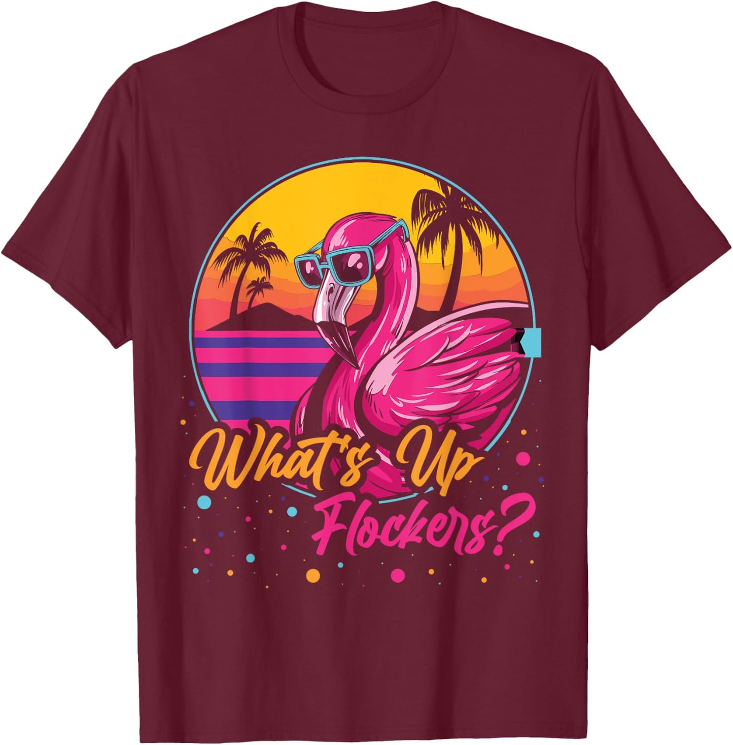 Whats Up Flockers T-Shirt - T-Shirt | Maroon