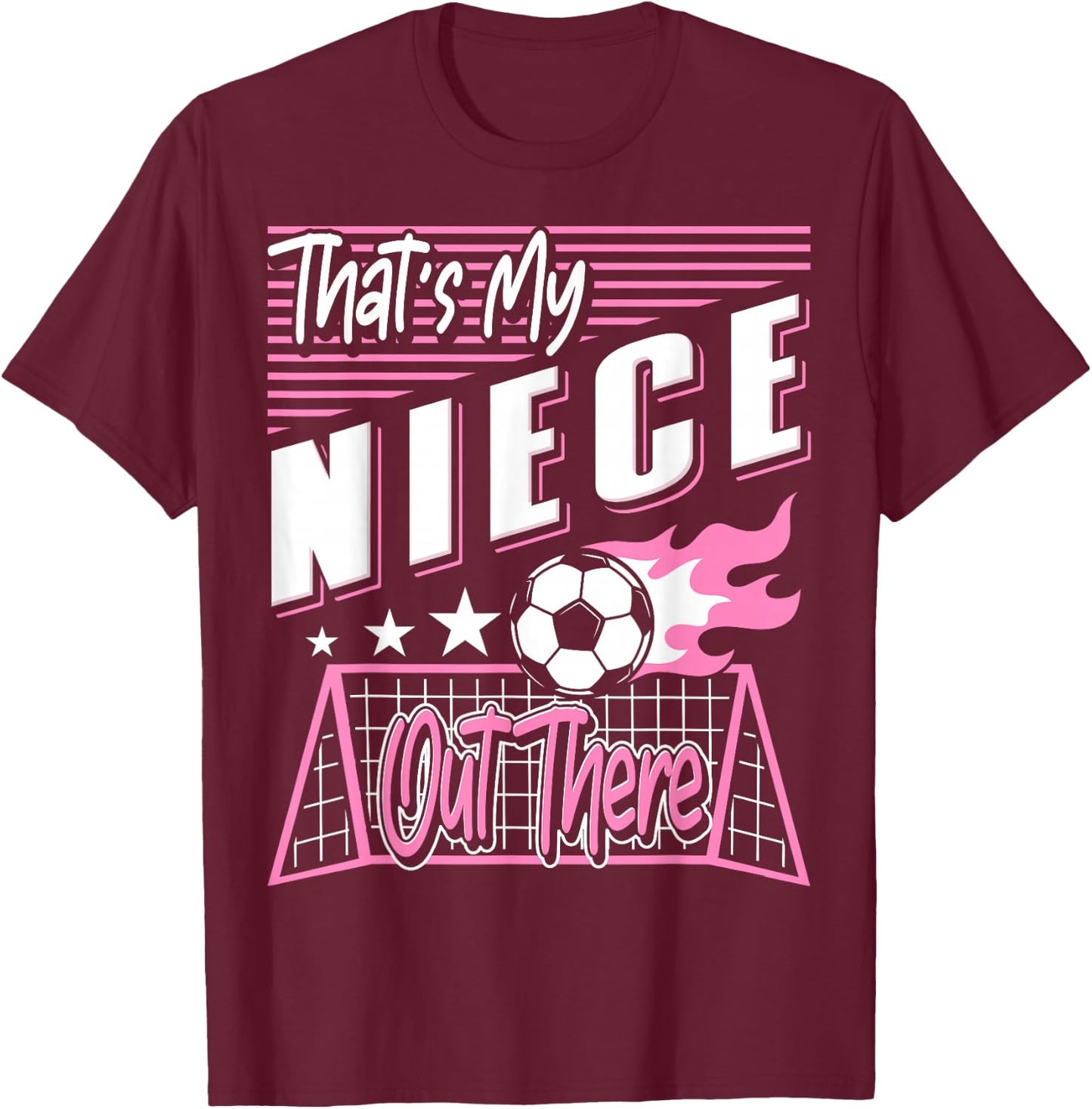 That's My Niece Out There Soccer Aunt Soccer Uncle T-Shirt - T-Shirt | Maroon