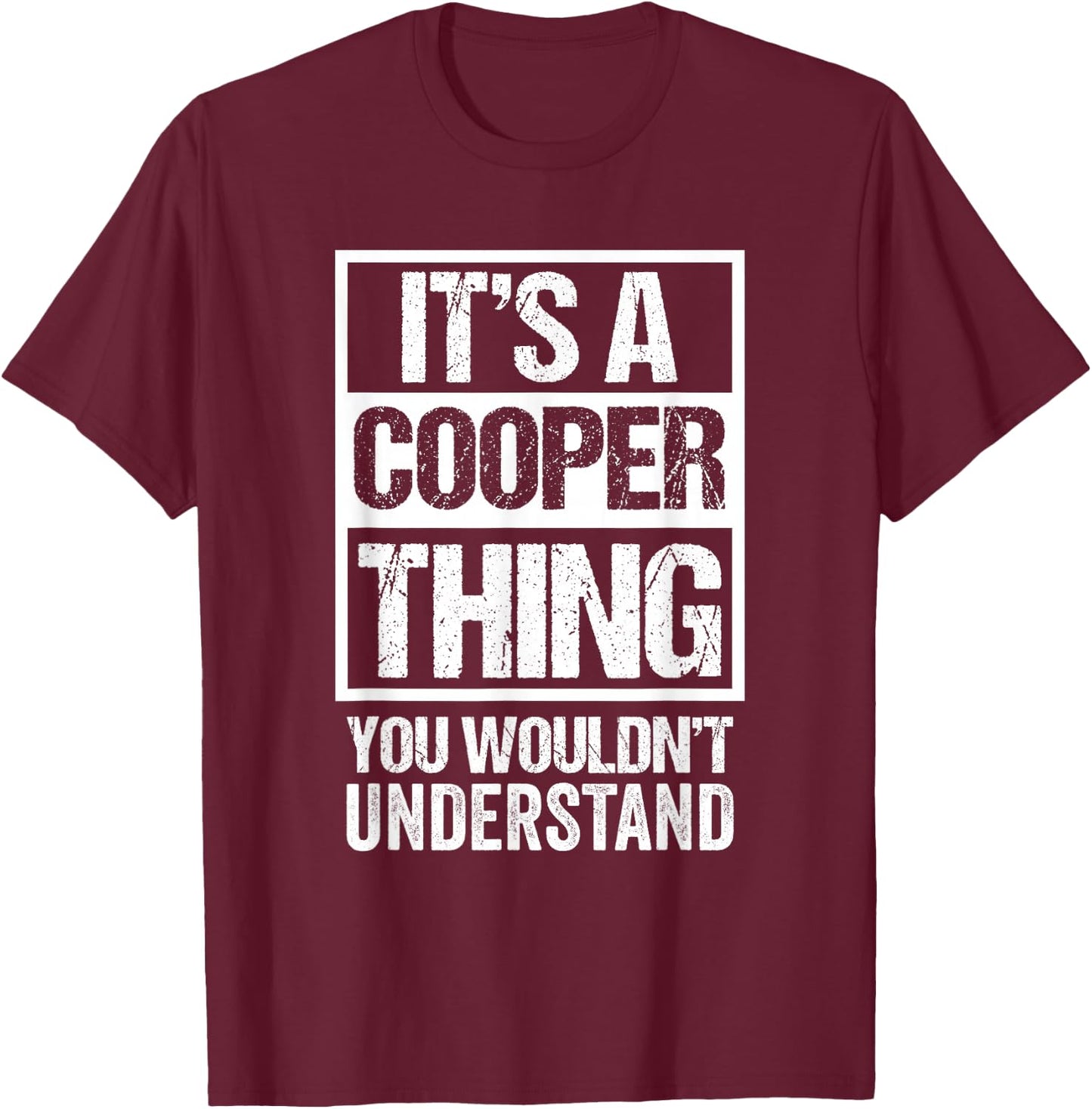 It's A Cooper Thing You Wouldn't Understand T-Shirt - T-Shirt | Maroon