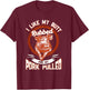 BBQ I Like My Butt Rubbed And My Pork Pulled Funny Grill T-Shirt - T-Shirt | Maroon