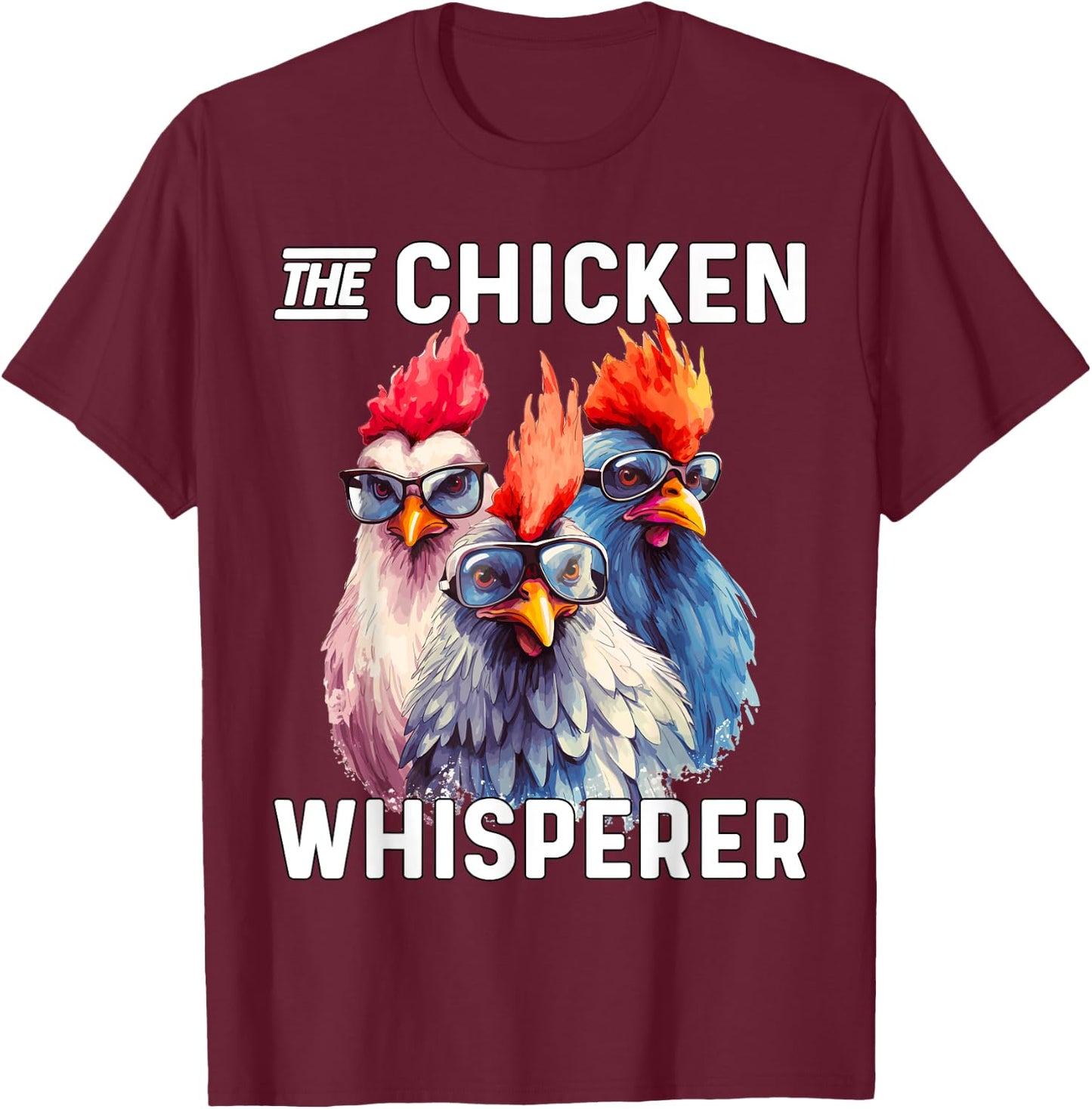 The Chicken Whisperer Chicken Farmer T-Shirt - T-Shirt | Maroon
