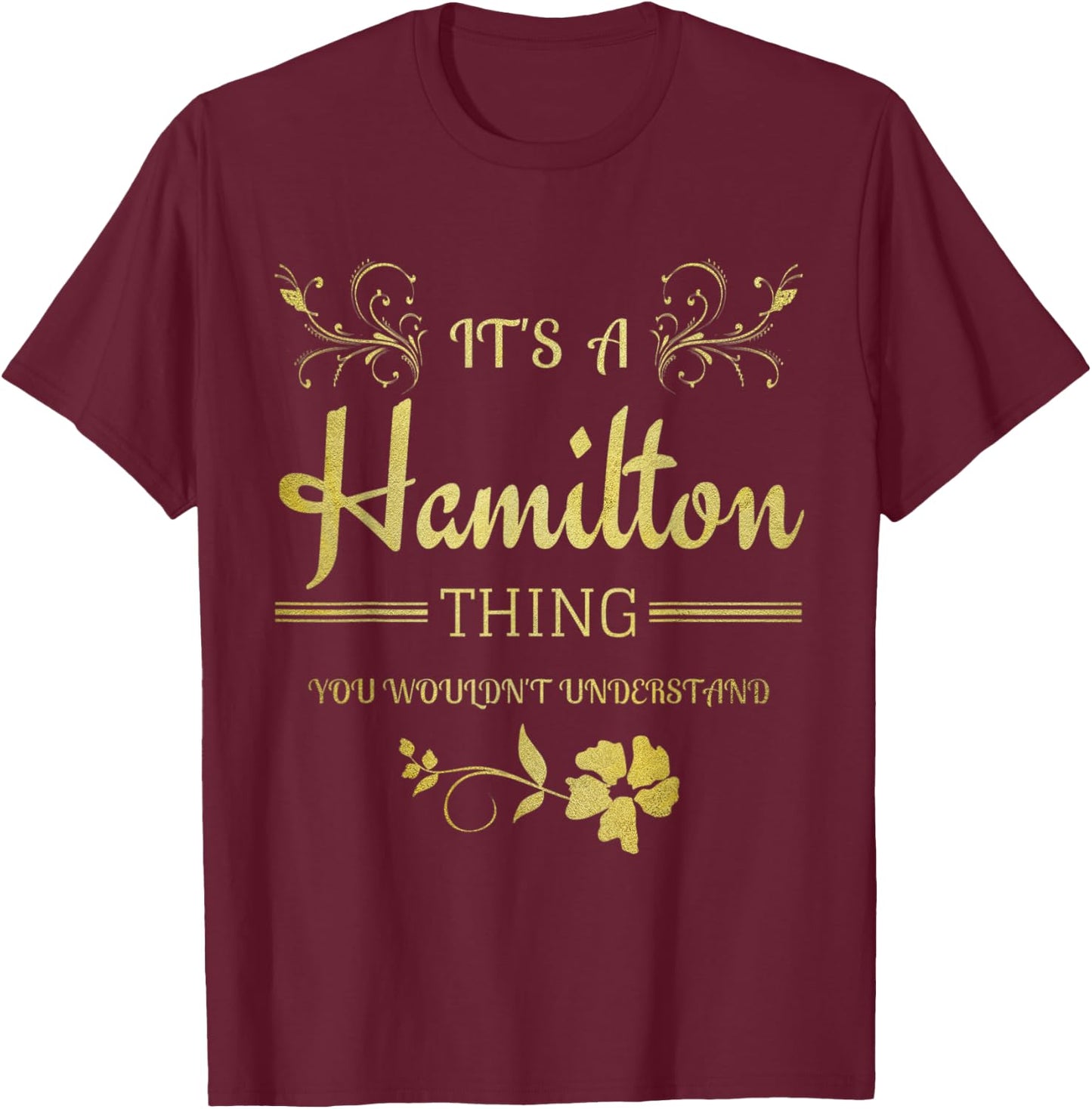 Its a Hamilton Thing Gift Teenage Girl Women T-Shirt - T-Shirt | Maroon