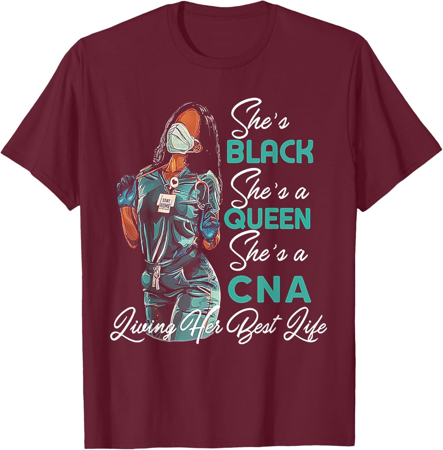 She's Black She's a Queen She's CNA T-Shirt - T-Shirt | Maroon