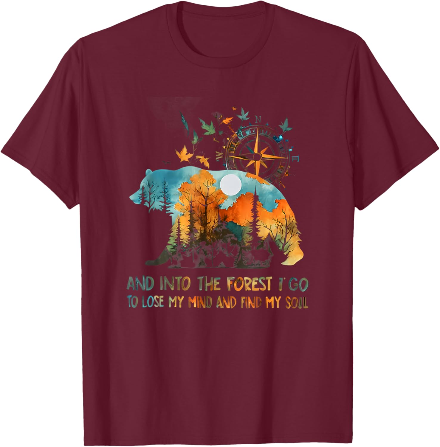 and Into The Forest I Go to Lose My Mind Camping T-Shirt - T-Shirt | Maroon