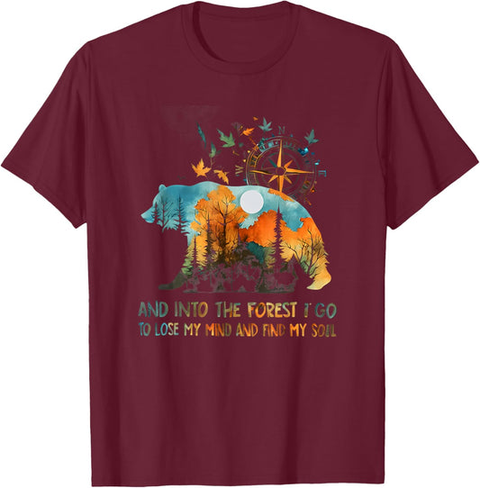 and Into The Forest I Go to Lose My Mind Camping T-Shirt - T-Shirt | Maroon