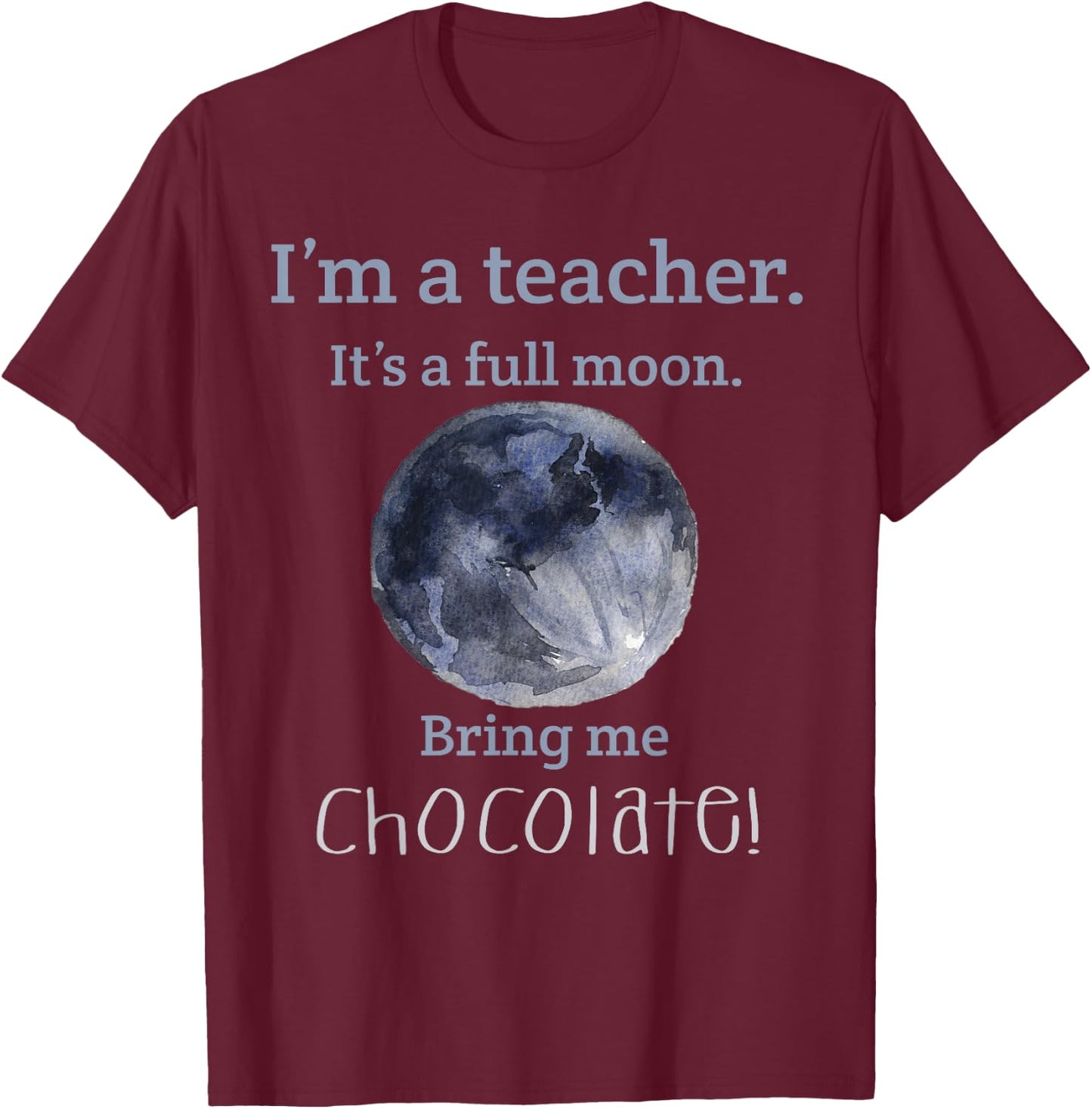 Full Moon teacher Humor Women Girls Kids T-Shirt - T-Shirt | Maroon