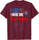 I Like How She Explodes Fireworks Funny Couple 4th Of July T-Shirt - T-Shirt | Maroon