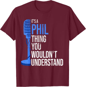 It's a Phil Thing you wouldn't Understand - Funny Phil T-Shirt - T-Shirt | Maroon