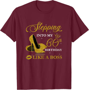 Stepping Into My 60th Birthday Like A Boss For 60 Years Old T-Shirt - T-Shirt | Maroon