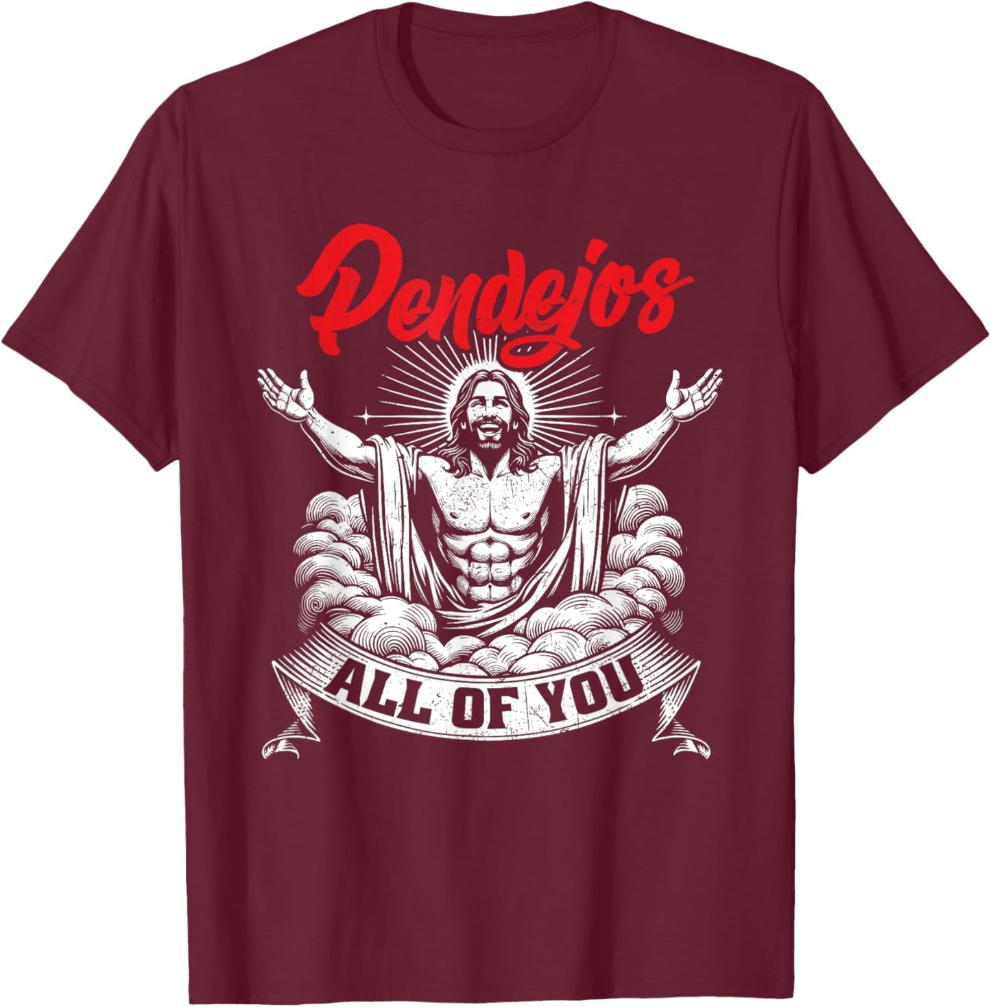 Pendejos All Of You Jesus Christian Spanish Slang Grunge T-Shirt - T-Shirt | Maroon