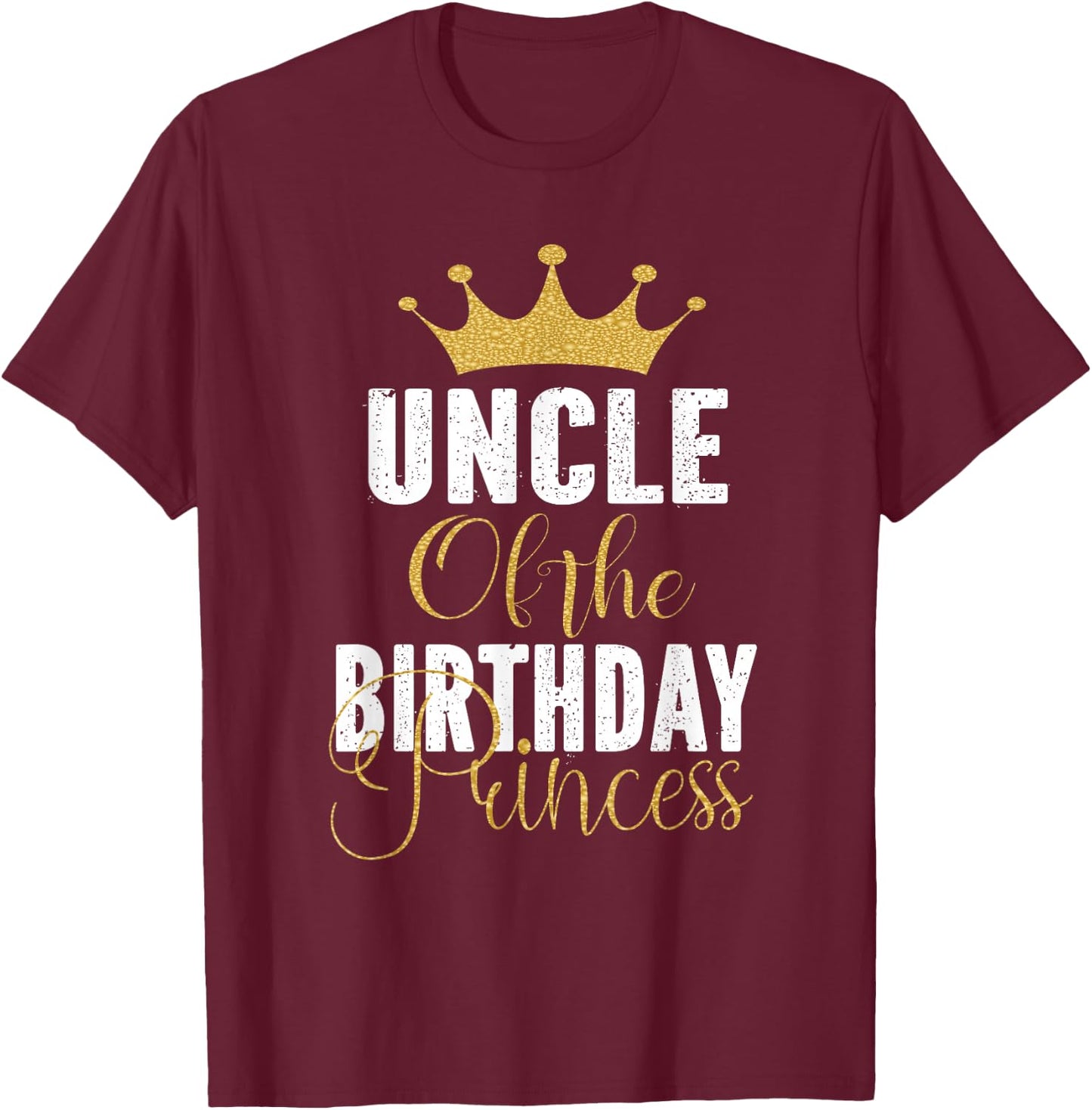 Uncle Of The Birthday Princess Girls Party T-Shirt - T-Shirt | Maroon