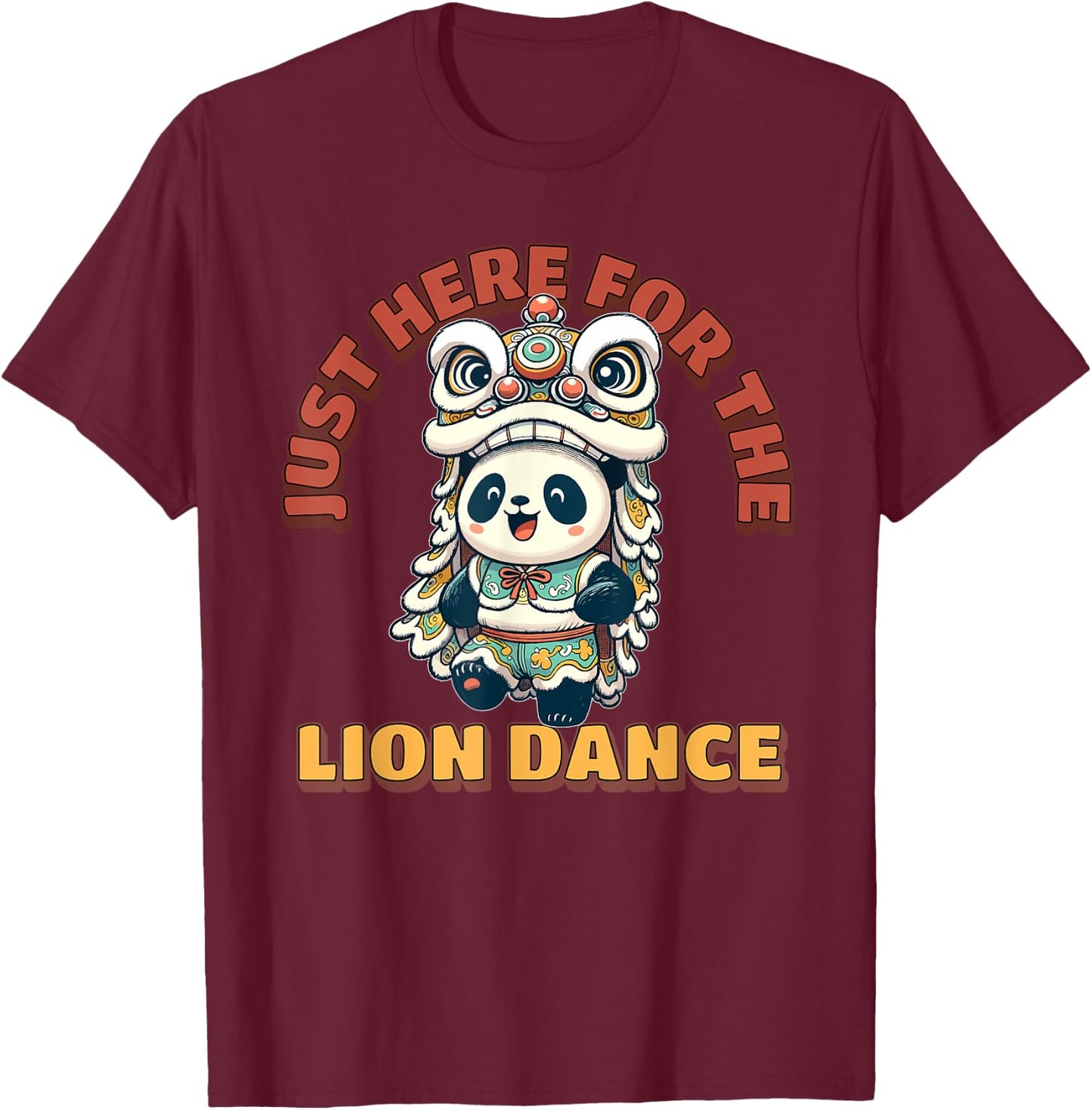 Just Here for the Lion Dance Cute Chinese New Year 2024 T-Shirt - T-Shirt | Maroon