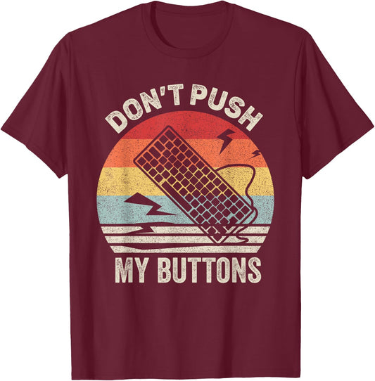 Vintage Retro Don't Push My Buttons Shirt Computer Geek T-Shirt - T-Shirt | Maroon
