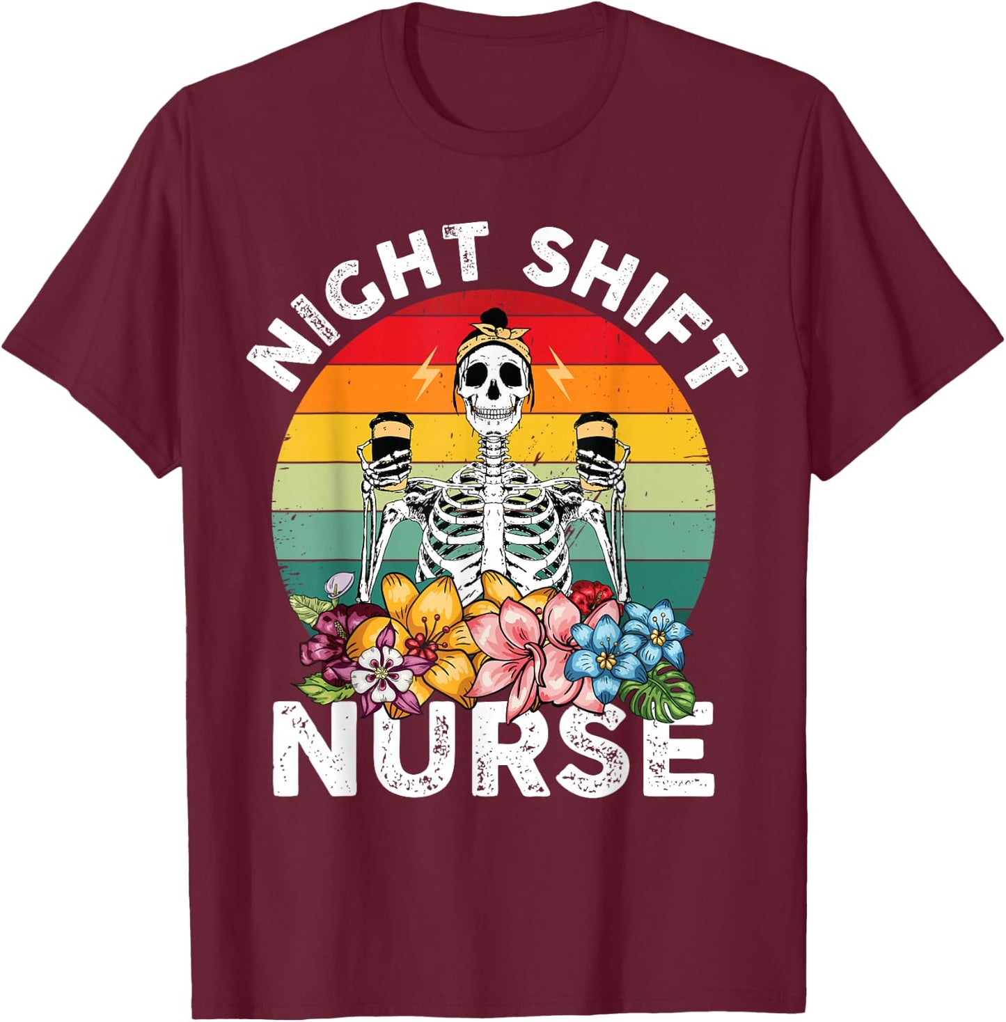 Funny Night Shift Nurse Skeleton Night Shift Nurse T-Shirt - T-Shirt | Maroon