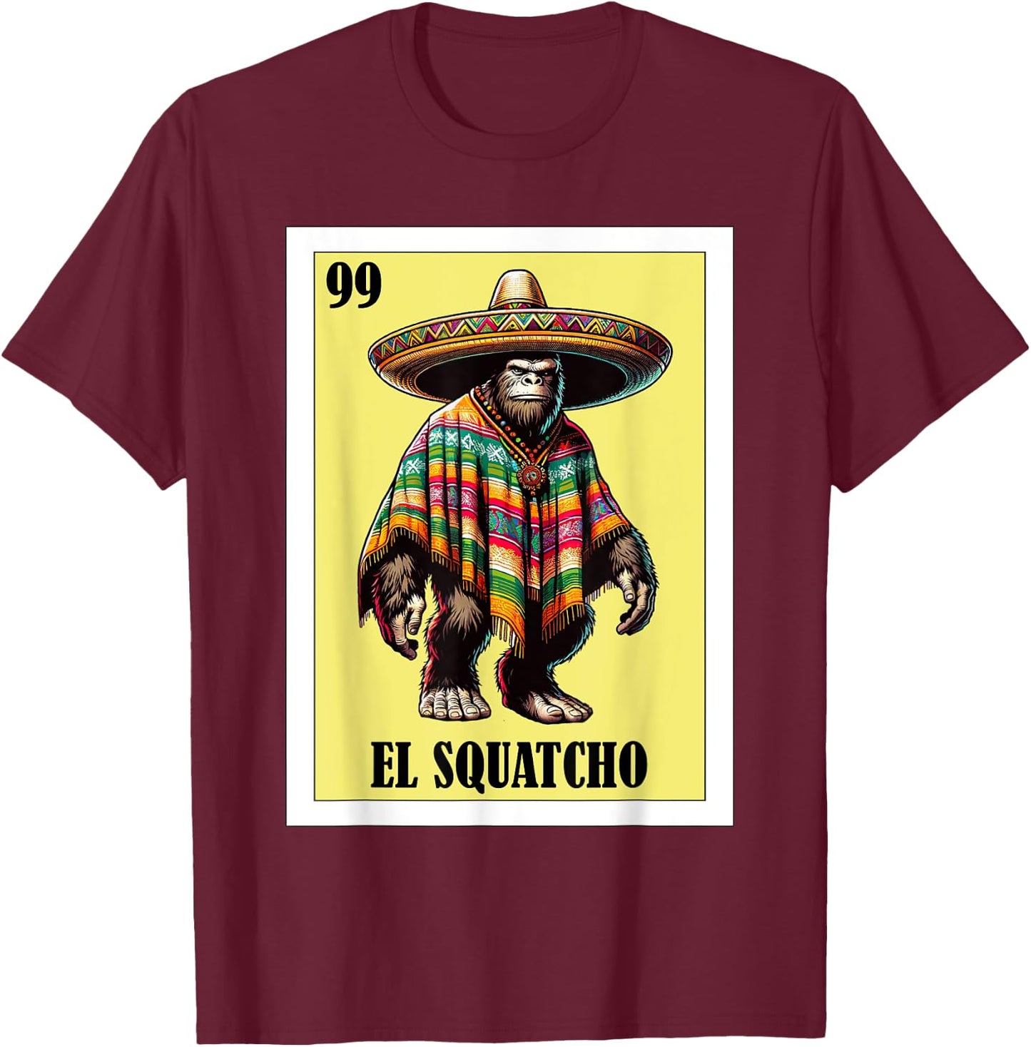 Funny Mexican Bigfoot Design - El Squatcho T-Shirt - T-Shirt | Maroon
