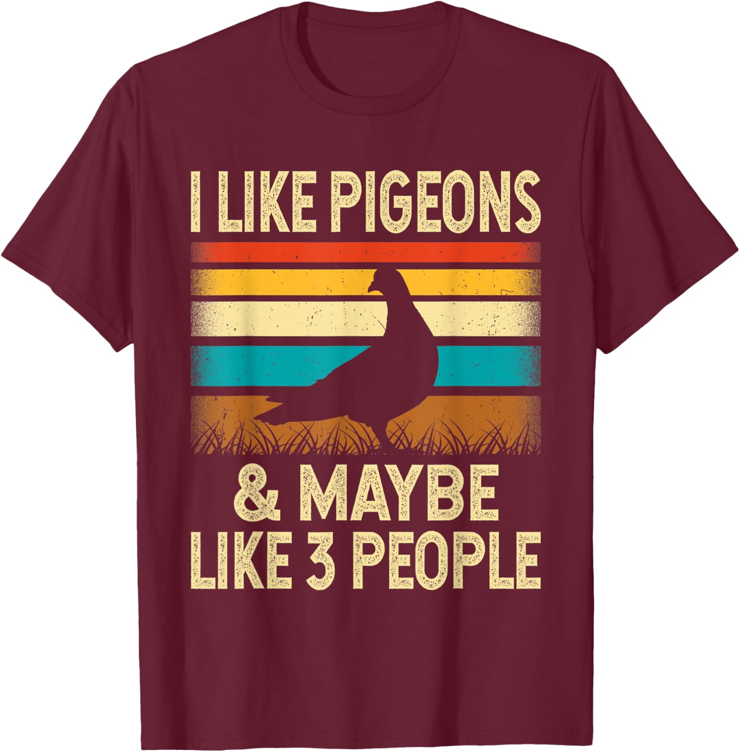 I Like Pigeons & Maybe Like 3 People - Retro Vintage Gift T-Shirt - T-Shirt | Maroon