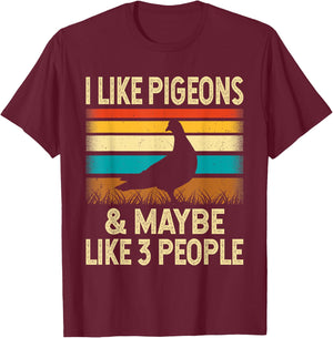 I Like Pigeons & Maybe Like 3 People - Retro Vintage Gift T-Shirt - T-Shirt | Maroon