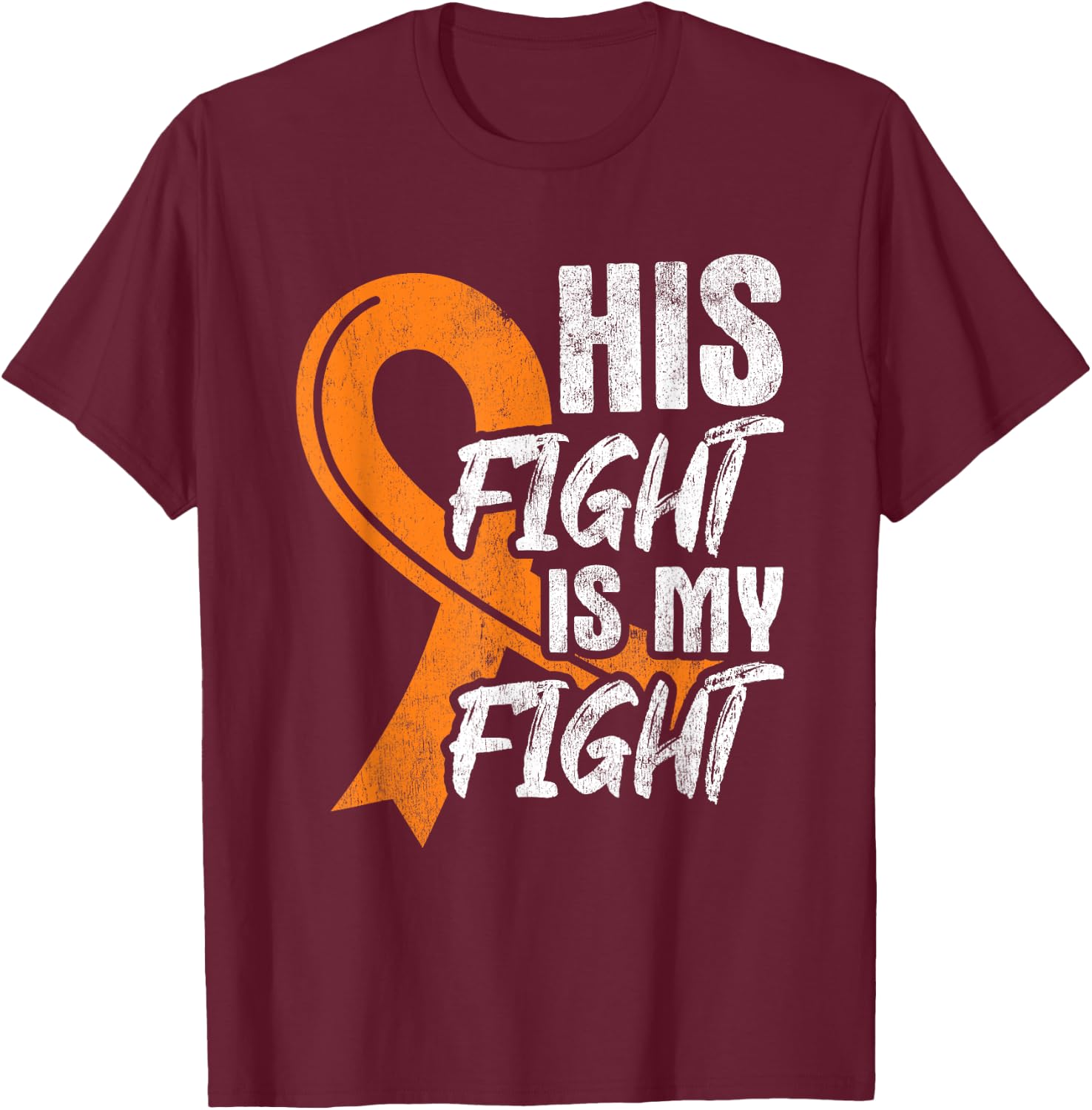 His Fight My Fight Leukemia Cancer Leukemia Awareness Ribbon T-Shirt - T-Shirt | Maroon