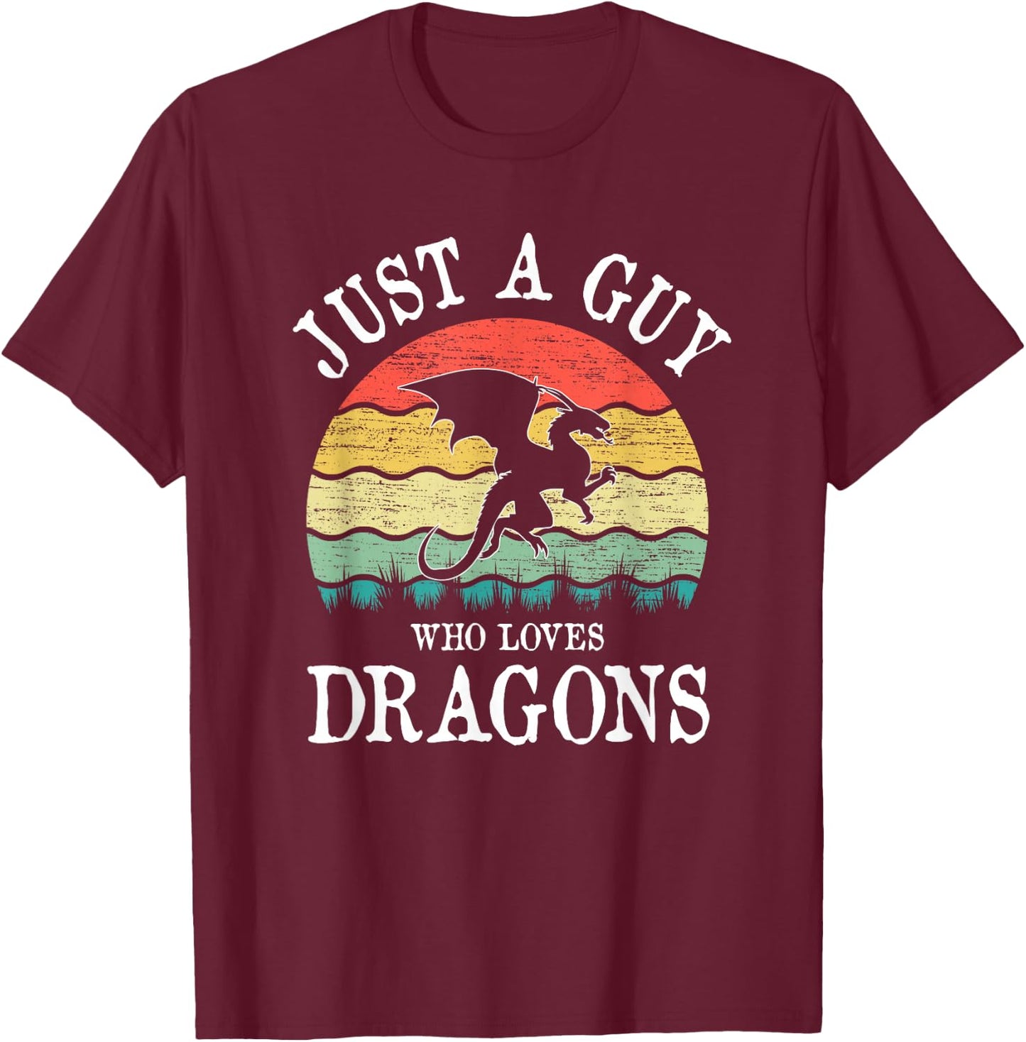 Just A Guy Who Loves Dragons T-Shirt - T-Shirt | Maroon