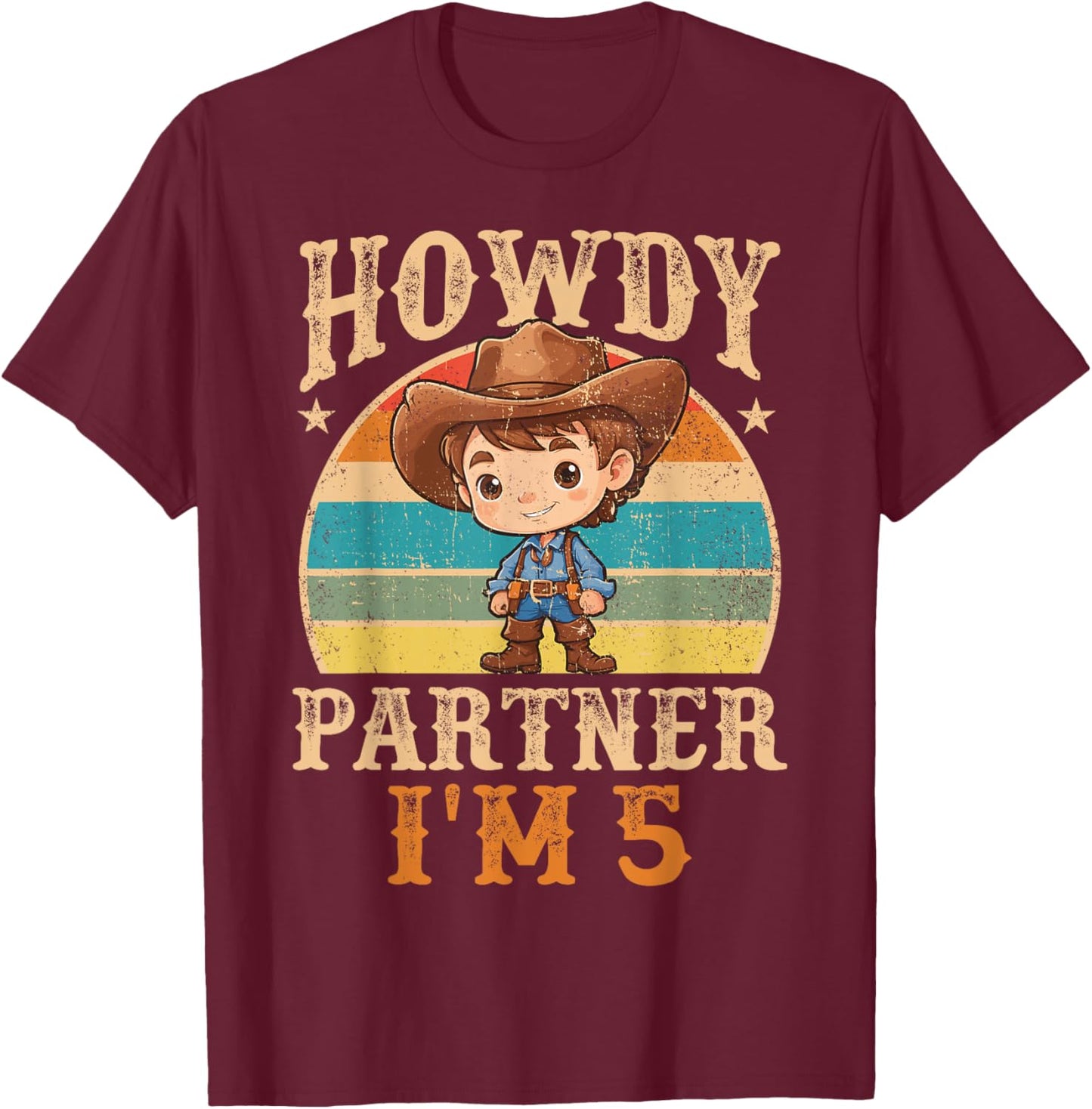 Howdy Partner I'm 5 Cowboy 5th Birthday Country Western Boy T-Shirt - T-Shirt | Maroon