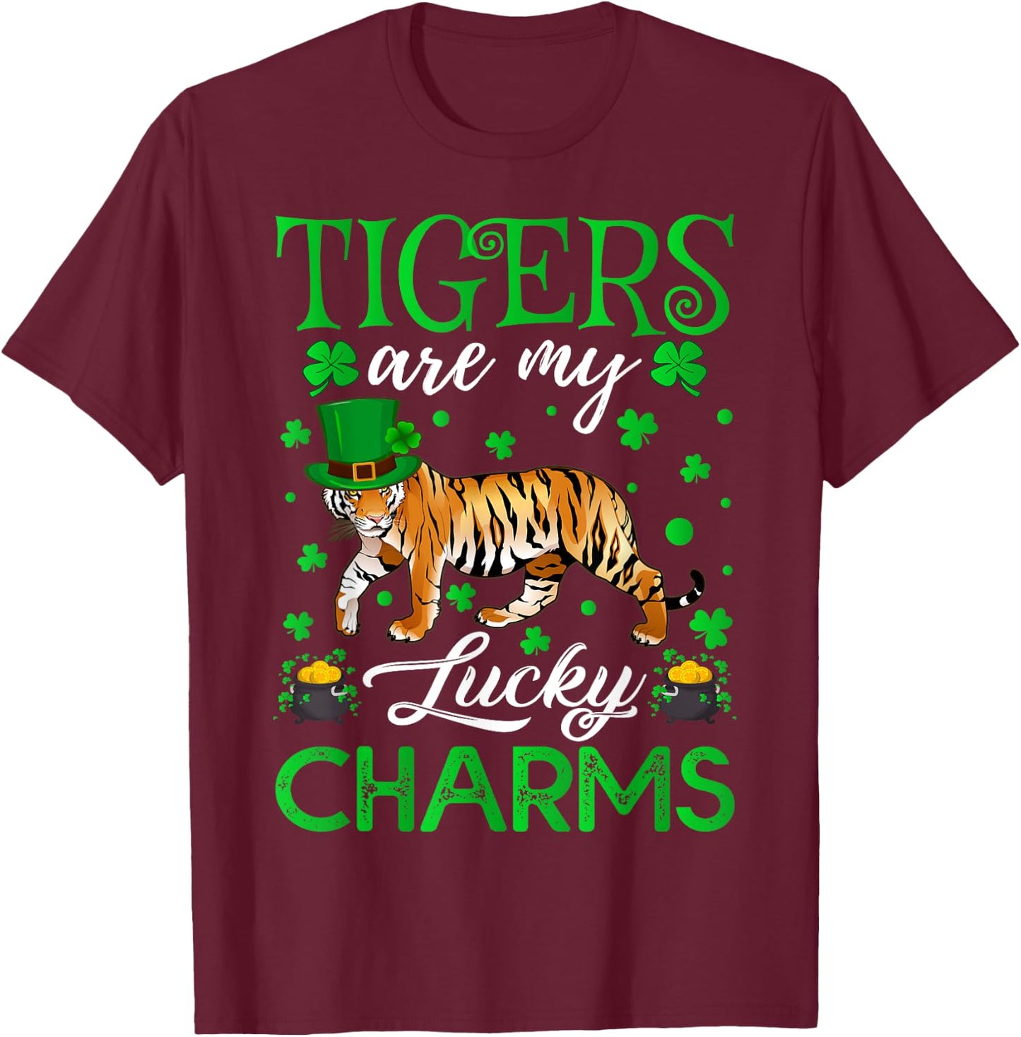 Tigers Are My Lucky Charms Tiger St. Patrick's Day T-Shirt - T-Shirt | Maroon