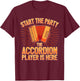 Accordionist The Accordion Player Is Here Accordion T-Shirt - T-Shirt | Maroon