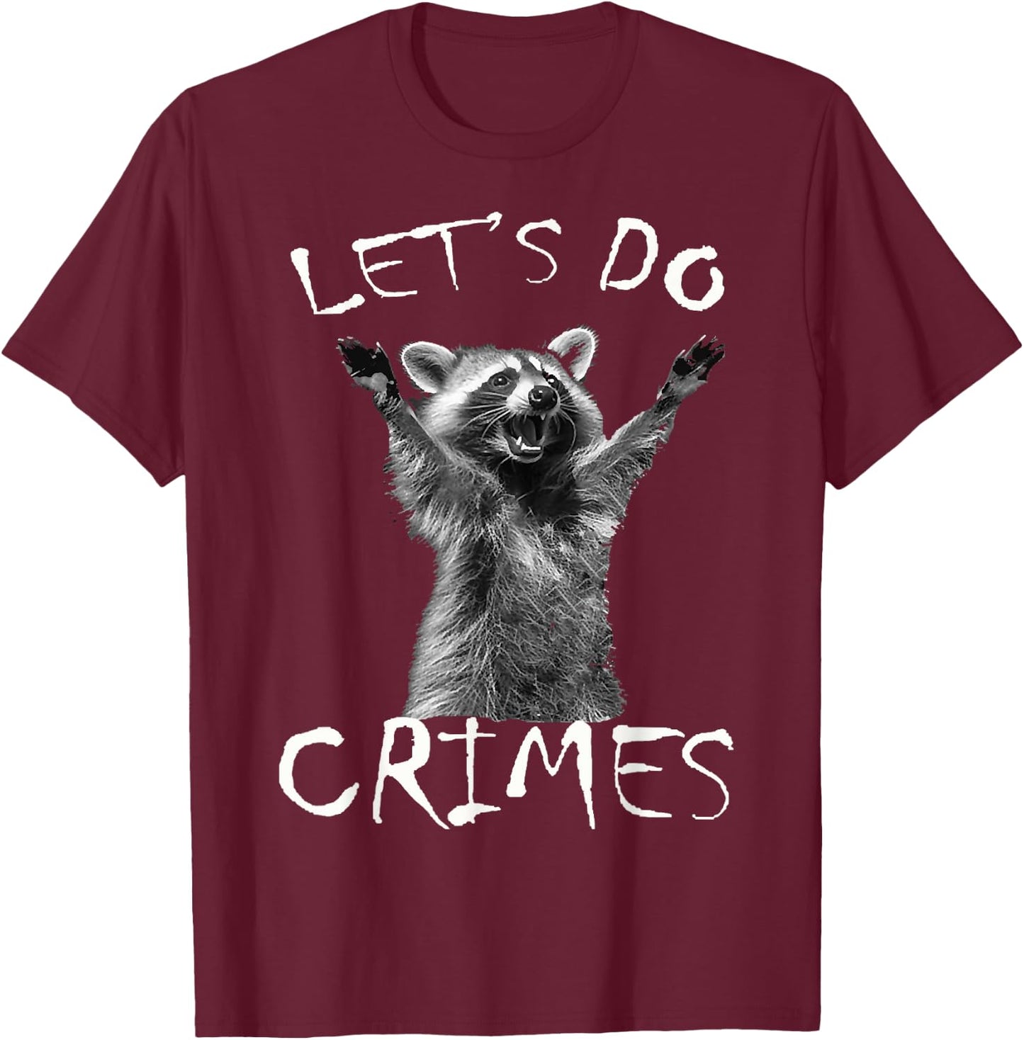 Raccoons Trash Funny Racoon Let's Do Crimes Cute Animals Men T-Shirt - T-Shirt | Maroon