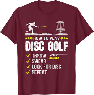 How to Play Disc Golf Frisbee Disc Golfer Humor Disc Golfing T-Shirt - T-Shirt | Maroon