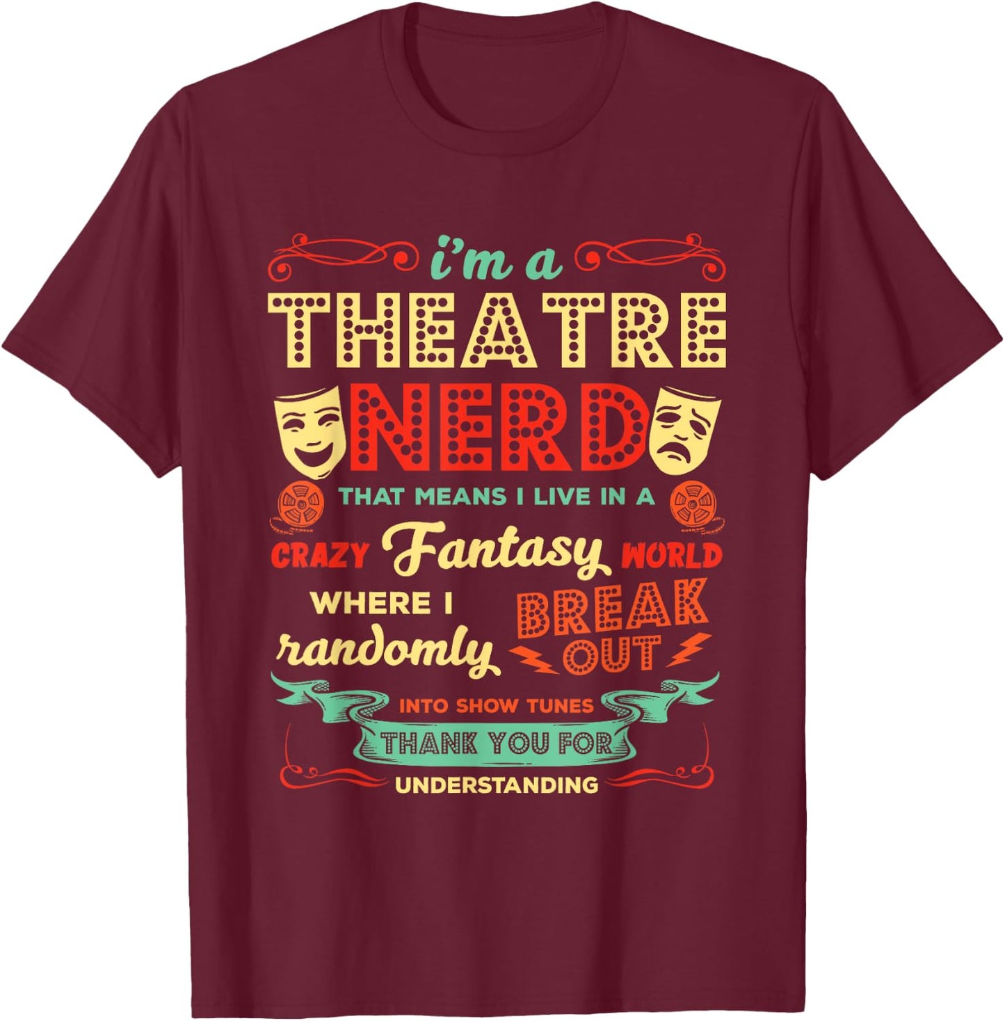 Ich bin ein Theater Nerd Funny Theatre Actor T-Shirt - T-Shirt | Maroon