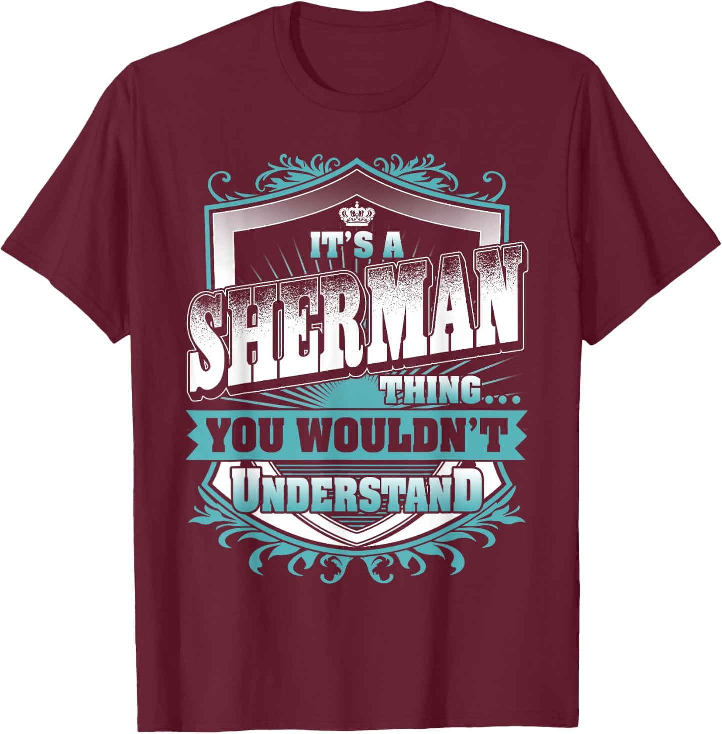It's A SHERMAN Thing You Wouldn't Understand Name Vintage T-Shirt - T-Shirt | Maroon