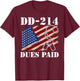 DD-214 Dues Paid Veteran T-Shirt - T-Shirt | Maroon