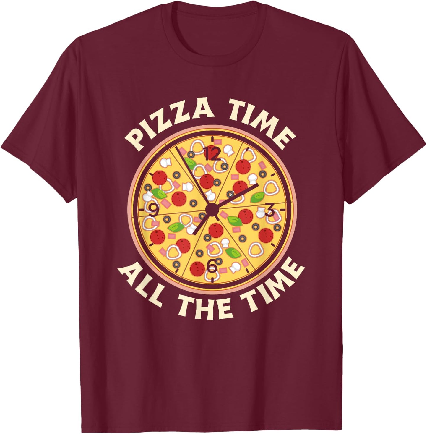 Pizza Time All The Time - Funny Pizza Lover T-Shirt - T-Shirt | Maroon