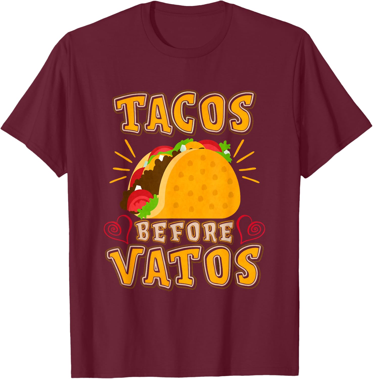 Tacos Before Vatos T-Shirt - T-Shirt | Maroon