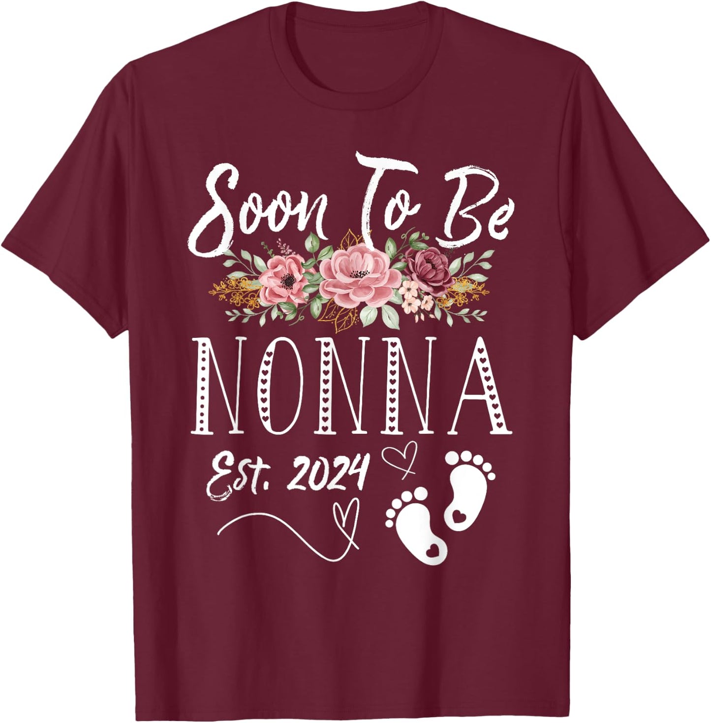 Soon To Be Nonna Est 2024 1st Time New Baby Shower Family T-Shirt - T-Shirt | Maroon