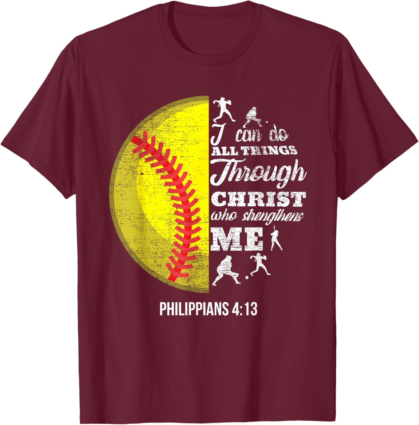 Philippians 4:13 Christian Softball Funny Bible Verse Gift T-Shirt - T-Shirt | Maroon
