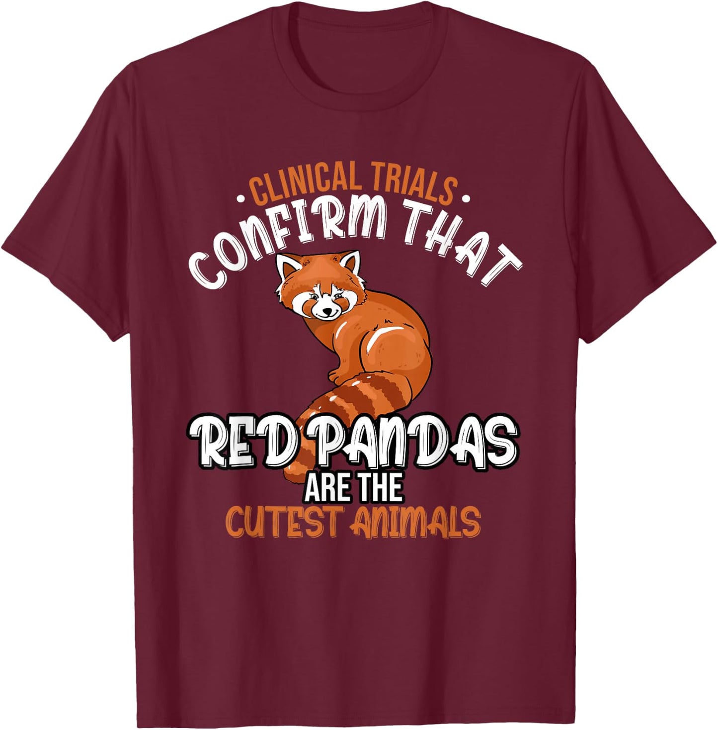 Clinical studies confirm that red pandas are the cutest T-Shirt - T-Shirt | Maroon