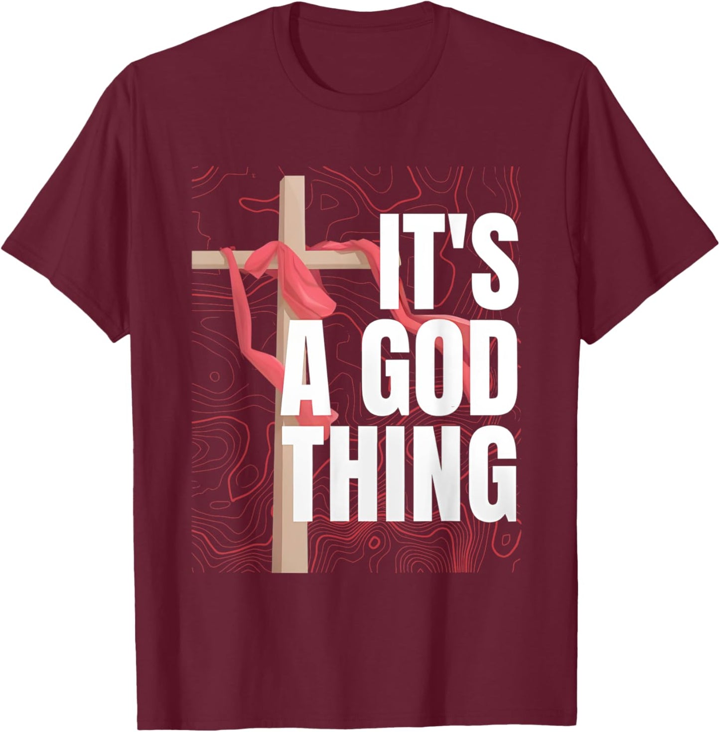 It's A God Thing T-Shirt - T-Shirt | Maroon