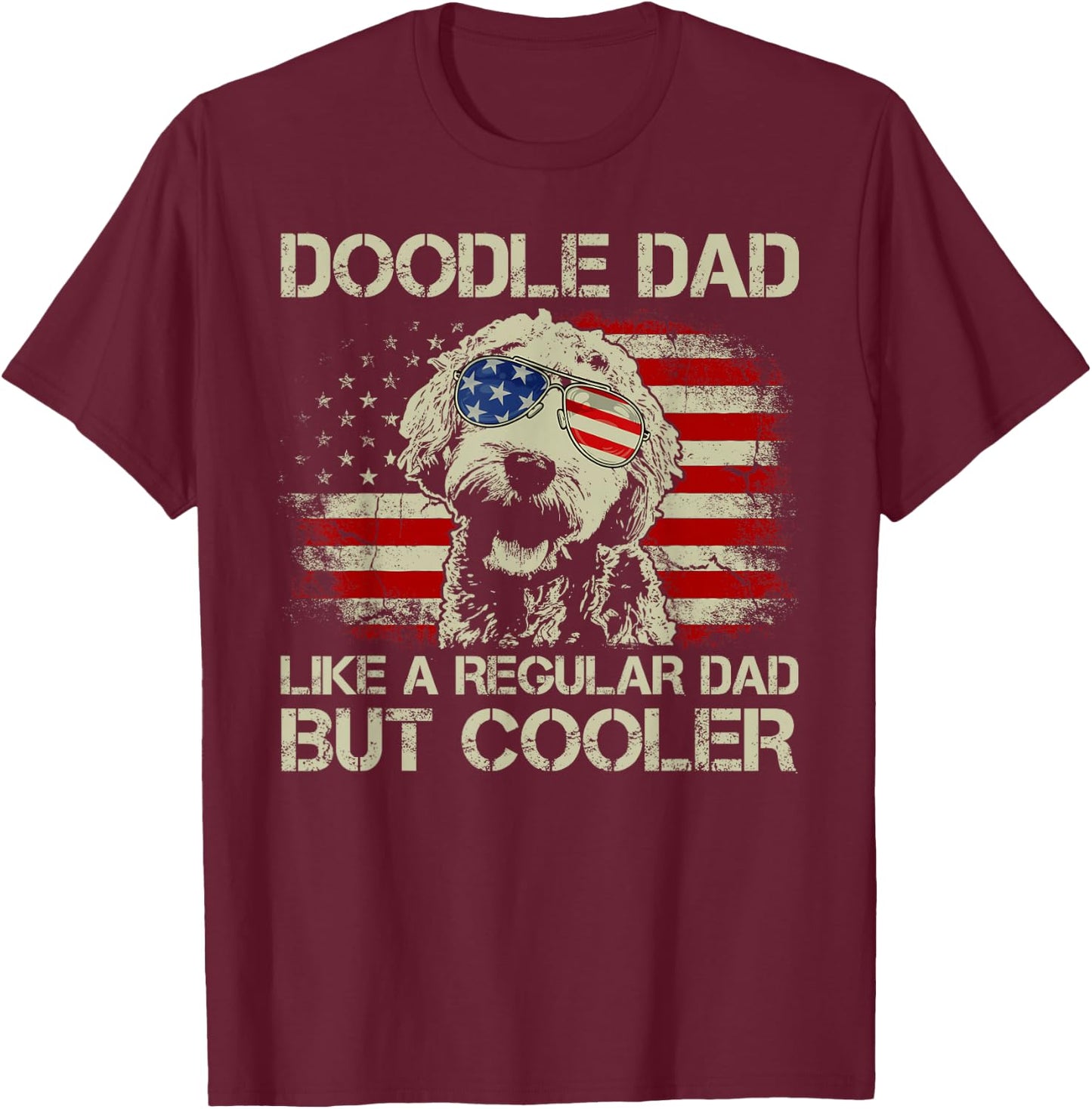 Doodle Dad Goldendoodle Regular Dad But Cooler American Flag T-Shirt - T-Shirt | Maroon