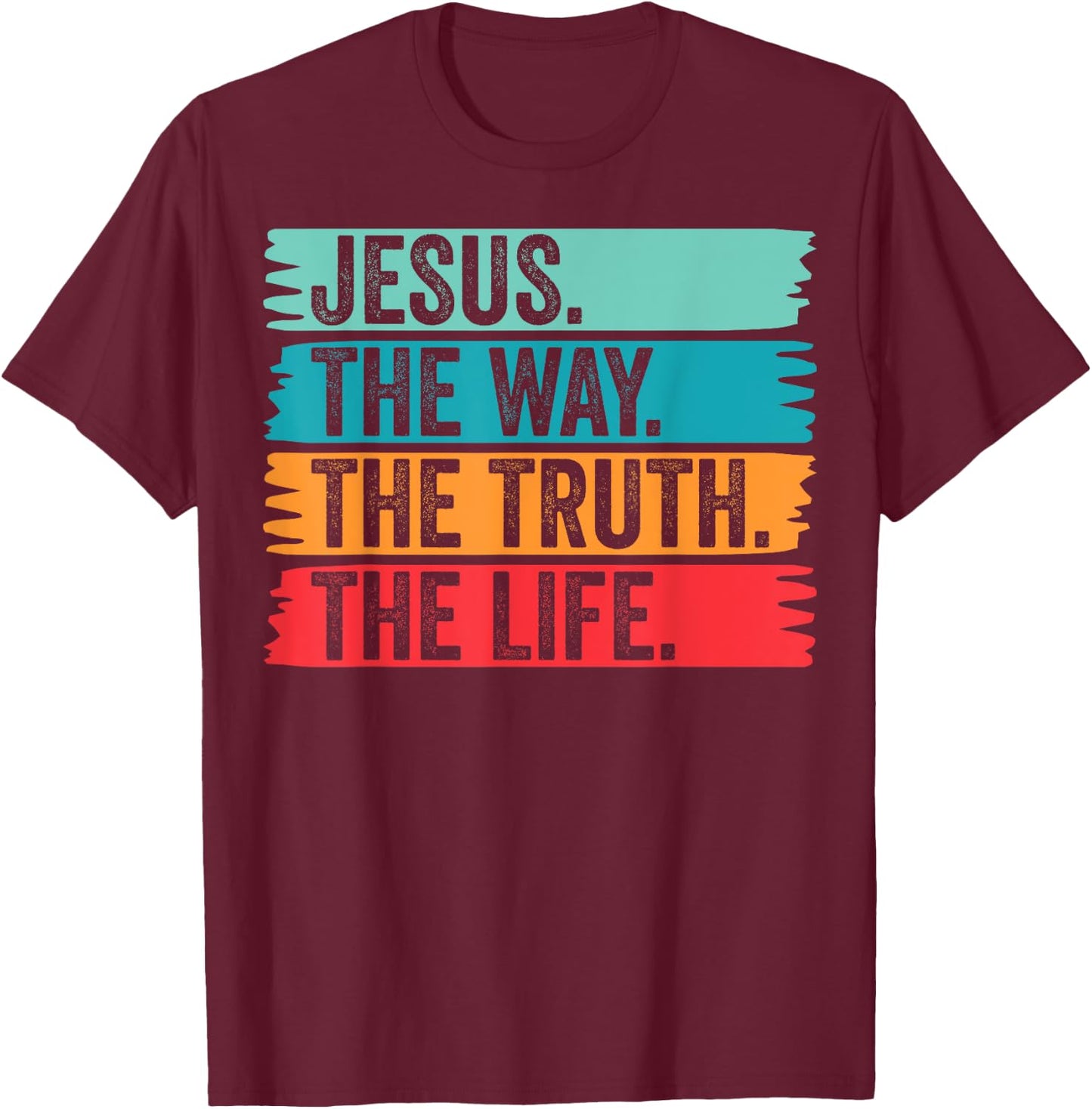 Jesus The Way Truth Life Verse Follower Christian Worship T-Shirt - T-Shirt | Maroon