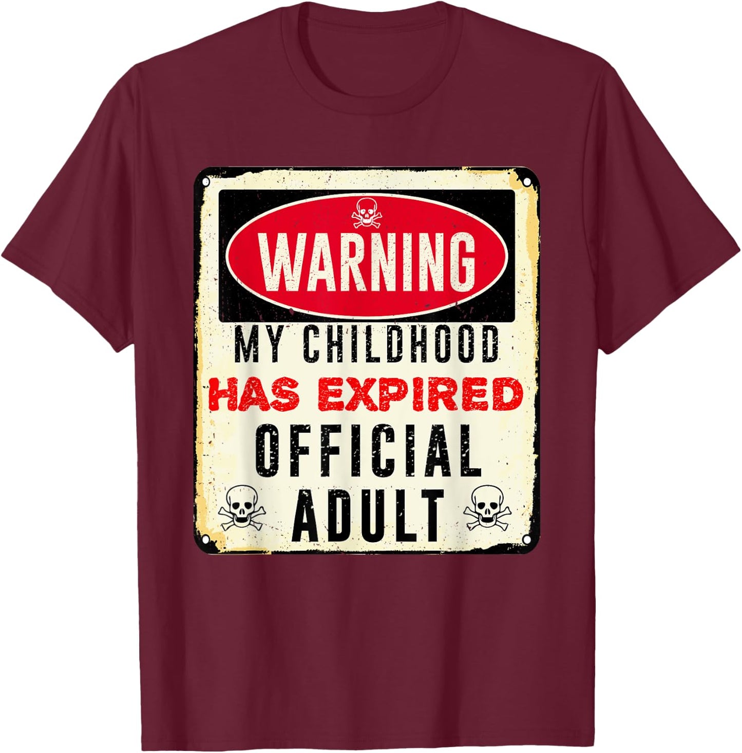 Warning my childhood has expired official adult 18 birthday T-Shirt - T-Shirt | Maroon